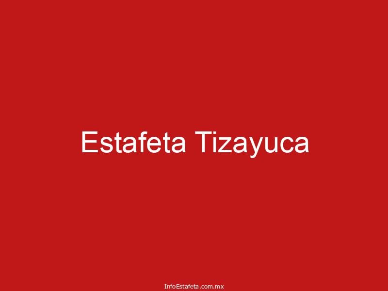 Estafeta Tizayuca