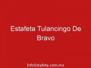 Estafeta Tulancingo De Bravo