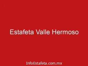 Estafeta Valle Hermoso