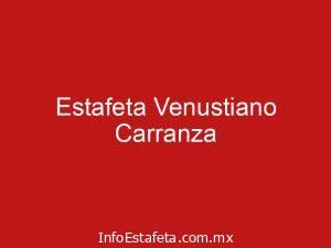 Estafeta Venustiano Carranza