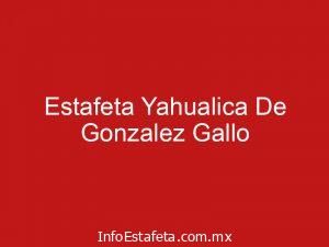 Estafeta Yahualica De Gonzalez Gallo