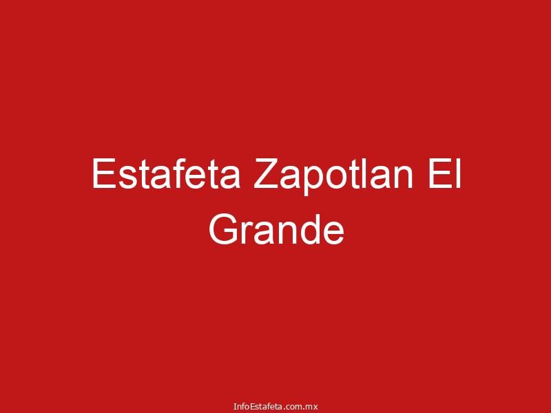 Estafeta Zapotlan El Grande