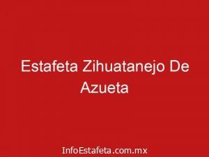 Estafeta Zihuatanejo De Azueta